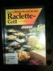 Neue raffinierte Rezepte mit dem Raclette Grill Faist Fritz