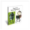 Recipes for the Big Green Egg Kamado Grill