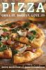 Pizza Grill It Bake It Love It